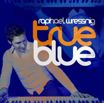 CD Raphael Wressnig: True Blue