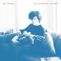 Album Rat Columns: Do You Remember Real Pain?