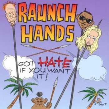 Album The Raunch Hands: Got Hate If You Want It!