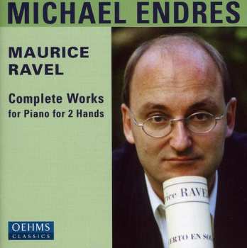 Album Ravel / Endres: Complete Works For Piano For 2 Hands