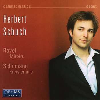 CD Robert Schumann: Kreisleriana & Miroirs