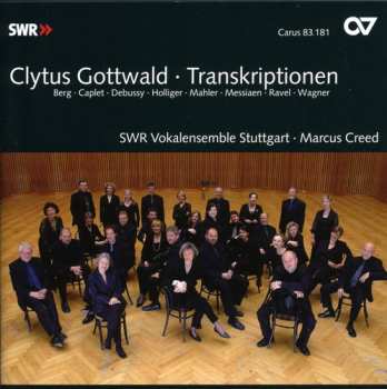 Album Ravel / Swr Vocalensemble Stuttgart / Creed: Clytus Gottwald: Transcriptions