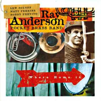 CD Ray Anderson Pocket Brass Band: Where Home Is