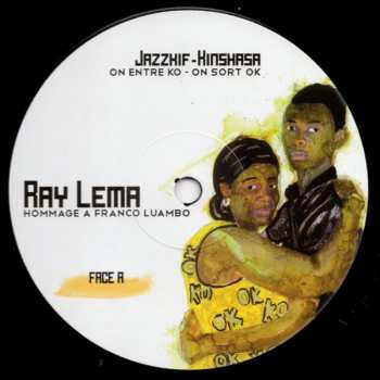 2LP Ray Lema: Hommage A Franco Luambo (On Entre KO - On Sort OK)
