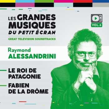 CD Raymond Alessandrini: Le Roi De Patagonie / Fabien De La Drôme LTD