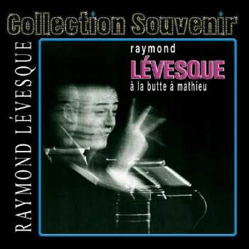 CD Raymond Lévesque: Raymond Levesque A La Butte A Mathieu