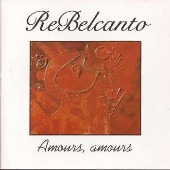 CD ReBelcanto: Amours, Amours