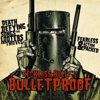 CD Reckless Kelly: Bulletproof