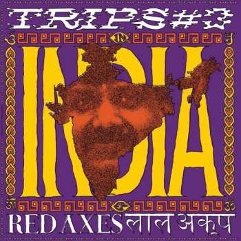 LP Red Axes: Trips #3: India