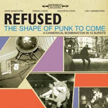 2LP Refused: The Shape Of Punk To Come A Chimerical Bombination In 12 Bursts