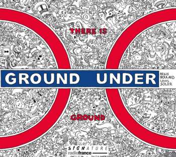 CD Régis Boulard: There Is Ground Under Ground