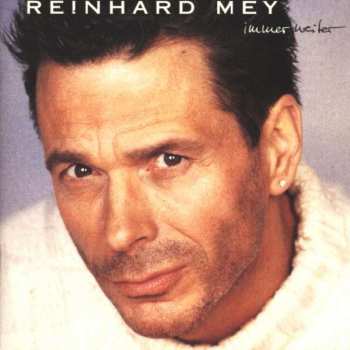 CD Reinhard Mey: Immer Weiter