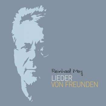 CD Reinhard Mey: Lieder Von Freunden