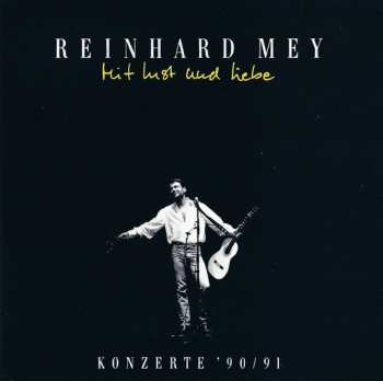 2CD Reinhard Mey: Mit Lust Und Liebe - Konzerte '90/91
