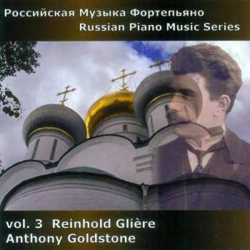 Album Anthony Goldstone: Russian Piano Music Series Vol. 3 - Reinhold Glière
