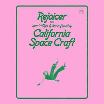 Album Rejoicer / Wilkes,sam / Barzilay,tamir: California Space Craft