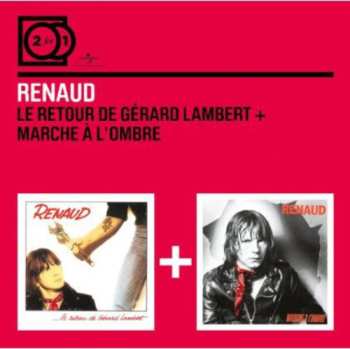 Album Renaud: Le Retour De Gérard Lambert + Marche À L'Ombre