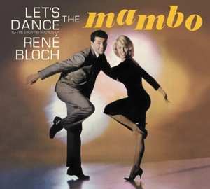 CD Rene Bloch And His Orchestra: Let's Dance The Mambo DIGI