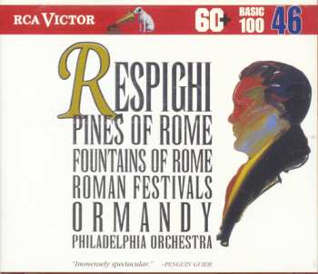 Album Ottorino Respighi: The Great Tone Poems: Pines Of Rome, Fountains Of Rome, Roman Festivals