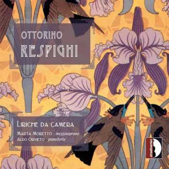 Album Respighi / Moretto / Orvieto: Chamber Songs