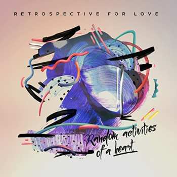 LP Retrospective For Love: Random Activities Of A Heart