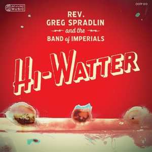 LP Rev. Greg Spradlin and the Band of Imperials: Hi-Watter