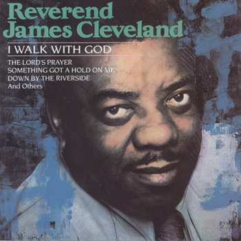 Album Rev. James Cleveland: I Walk With God 