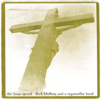 Rich Mullins: The Jesus Record