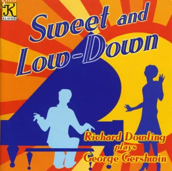 Sweet and Low-Down: Richard Dowling Plays George Gershwin