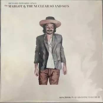Richard Edwards Sings the Margot & The Nuclear So and So's Songbook in Quarantine (Vol. 2)