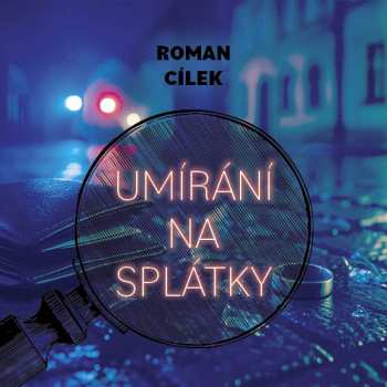 CD Richard Fiala: Cílek: Umírání Na Splátky
