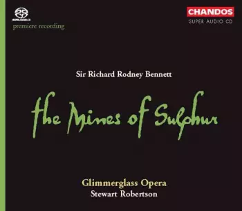 Richard Rodney Bennett: The Mines Of Sulphur