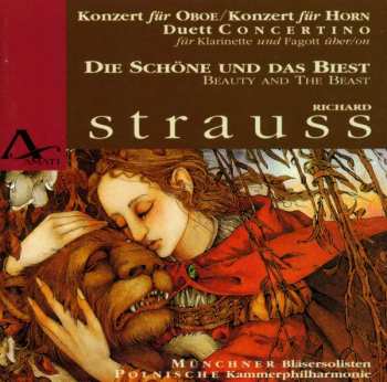 CD Richard Strauss: Konzert Für Oboe / Konzert Für Horn / Duett Concertino / Die Schöne Und Das Biest = Beauty And The Beast