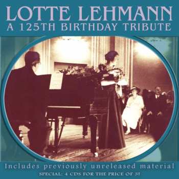 4CD Richard Strauss: Lotte Lehmann - 125th Birthday Tribute