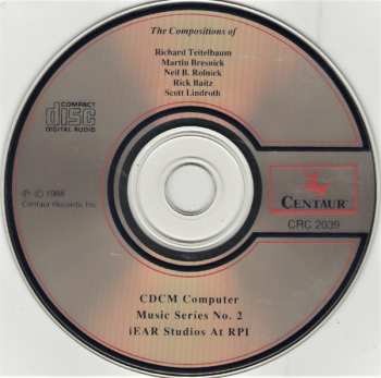 CD Martin Bresnick: CDCM Computer Music Series Vol. 2: Compositions By Richard Teitelbaum / Martin Bresnick / Neil B Rolnick / Rick Baitz / Scott Lindroth
