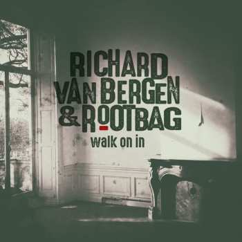 Album Richard van Bergen & Rootbag: Walk On In
