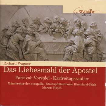 CD Richard Wagner: Das Liebesmahl Der Apostel / Parzival: Vorspiel • Karfreitagzauber