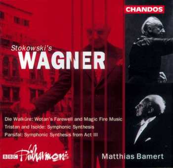 Album Leopold Stokowski: Stowkowski's Wagner (Die Walküre: Wotan's Farewell And Magic Fire Music / Tristan And Isolde: Symphonic Synthesis / Parsifal: Symphonic Synthesis From Act III)