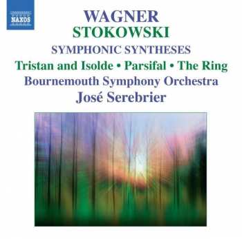 Album Leopold Stokowski: Symphonic Syntheses: Tristan And Isolde - Parsifal - The Ring