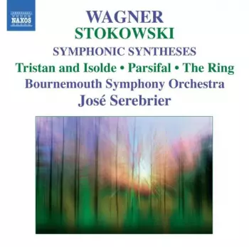 Symphonic Syntheses: Tristan And Isolde - Parsifal - The Ring
