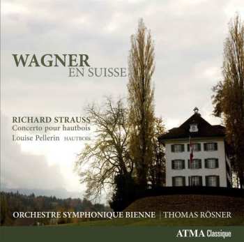 Album Richard Strauss: Wagner En Suisse / Concerto Pour Hautbois
