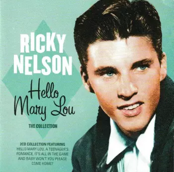 Ricky Nelson: Hello Mary Lou - The Collection