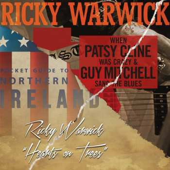 Album Ricky Warwick: When Patsy Cline Was Crazy (And Guy Mitchell Sang The Blues) / Hearts On Trees