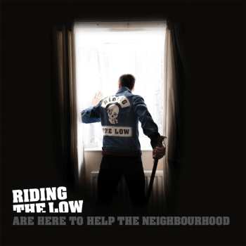 CD Riding The Low: Riding The Low Are Here To Help The Neighbourhood