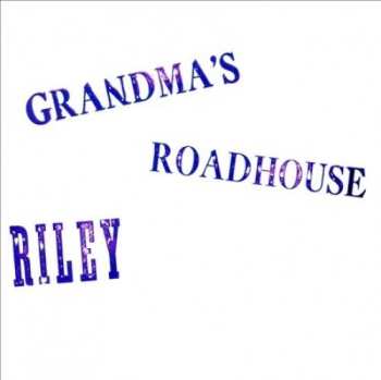 Album Riley Watkins: Grandma's Roadhouse