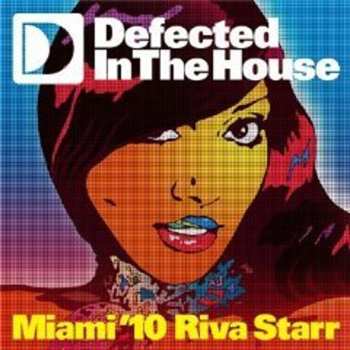 2CD Riva Starr: Defected In The House - Miami '10