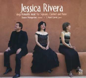 Album Rivera,jessica / Weingartner / Carver: Romantic Music For Soprano Clarinet & Piano