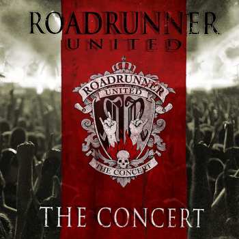 2CD Roadrunner United: The Concert