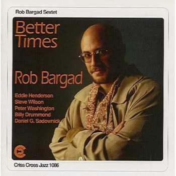 Album Rob Bargad Sextet: Better Times