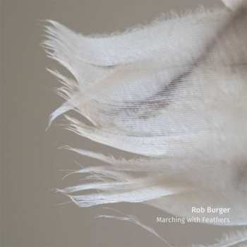 LP Rob Burger: Marching With Feathers